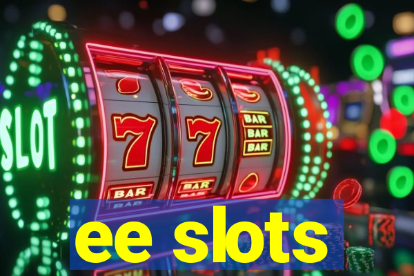 ee slots